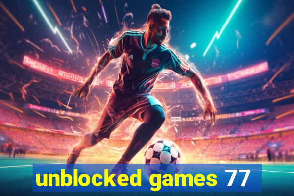 unblocked games 77